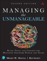 Managing the Unmanageable: Rules, Tools, and Insights for Managing Software People and Teams 2nd edition