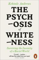 Psychosis of Whiteness: Surviving the Insanity of a Racist World