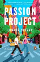 Passion Project: A Novel