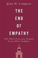 End of Empathy: Why White Protestants Stopped Loving Their Neighbors