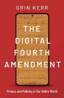 Digital Fourth Amendment: Privacy and Policing in Our Online World