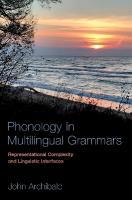 Phonology in Multilingual Grammars: Representational Complexity and Linguistic Interfaces