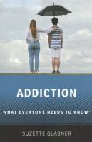 Addiction: What Everyone Needs to Know