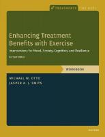 Enhancing Treatment Benefits with Exercise - WB: Component Interventions for Mood, Anxiety, Cognition, and Resilience 2nd Revised edition