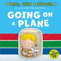 Going on a Plane (First Experiences with Biff, Chip & Kipper) 1