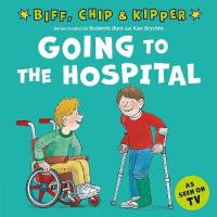 Going to the Hospital (First Experiences with Biff, Chip & Kipper) 1