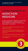 Oxford Handbook of Addiction Medicine 3rd Revised edition