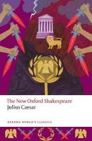 Julius Caesar: The New Oxford Shakespeare
