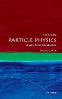 Particle Physics: A Very Short Introduction 2nd Revised edition
