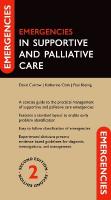 Emergencies in Supportive and Palliative Care 2nd Revised edition