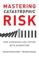Mastering Catastrophic Risk: How Companies Are Coping with Disruption