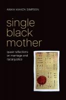 Single Black Mother: Queer Reflections on Marriage and Racial Justice