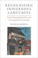 Recognizing Indigenous Languages: Double Binds of State Policy and Teaching Kichwa in Ecuador