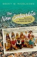 New Suburbia: How Diversity Remade Suburban Life in Los Angeles after 1945