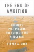 End of Ambition: America's Past, Present, and Future in the Middle East