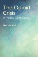 Opioid Crisis: A Policy Case Study