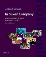 In Mixed Company 11e: Communicating in Small Groups and Teams 11th Revised edition