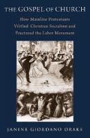 Gospel of Church: How Mainline Protestants Vilified Christian Socialism and Fractured the  Labor Movement