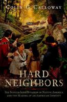 Hard Neighbors: The Scotch-Irish Invasion of Native America and the Making of an American  Identity
