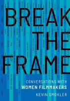 Break the Frame: Conversations with Women Filmmakers