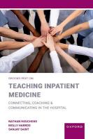 Teaching Inpatient Medicine: Connecting, Coaching, and Communicating in the Hospital 2nd Revised edition