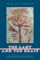 Lady and the Beast: The Extraordinary Partnership between Frieda Harris and Aleister Crowley