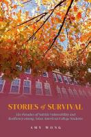 Stories of Survival: The Paradox of Suicide Vulnerability and Resiliency among Asian American  College Students