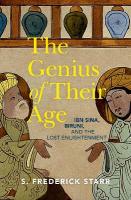 Genius of their Age: Ibn Sina, Biruni, and the Lost Enlightenment