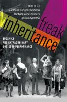 Freak Inheritance: Eugenics and Extraordinary Bodies in Performance