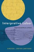 Interpretive Labor: Experimental Music at Work
