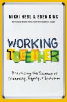 Working Together: Practicing the Science of Diversity, Equity, and Inclusion