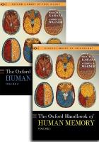 Oxford Handbook of Human Memory, Two Volume Pack: Foundations and Applications