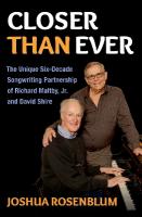 Closer than Ever: The Unique Six-Decade Songwriting Partnership of Richard Maltby Jr. and  David Shire
