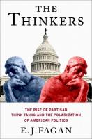 Thinkers: The Rise of Partisan Think Tanks and the Polarization of American Politics