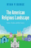 American Religious Landscape: Facts, Trends, and the Future