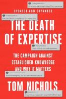 Death of Expertise: The Campaign against Established Knowledge and Why it Matters 2nd Revised edition