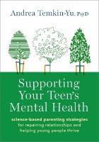 Supporting Your Teen's Mental Health: Science-Based Parenting Strategies for Repairing Relationships and Helping  Young People Thrive