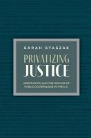 Privatizing Justice: Arbitration and the Decline of Public Governance in the U.S