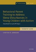 Behavioral Parent Training to Address Sleep Disturbances in Young Children  with ASD: Therapist Guide