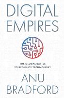 Digital Empires: The Global Battle to Regulate Technology
