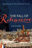 Fall of Robespierre: 24 Hours in Revolutionary Paris