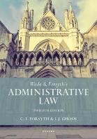 Wade & Forsyth's Administrative Law 12th Revised edition