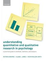 Understanding Quantitative and Qualitative Research in Psychology: A Practical Guide to Methods, Statistics, and Analysis