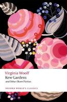 Kew Gardens and Other Short Fiction 2nd Revised edition