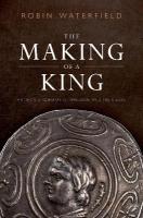 Making of a King: Antigonus Gonatas of Macedon and the Greeks