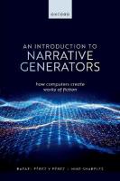 Introduction to Narrative Generators: How Computers Create Works of Fiction