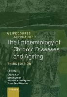 Life Course Approach to the Epidemiology of Chronic Diseases and Ageing 3rd Revised edition