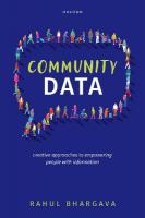 Community Data: Creative Approaches to Empowering People with Information