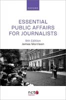Essential Public Affairs for Journalists 9th Revised edition