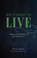 Don't Forget to Live: Goethe and the Tradition of Spiritual Exercises